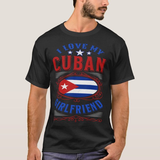 Camiseta I love my Cuban girlfriend (Anverso)