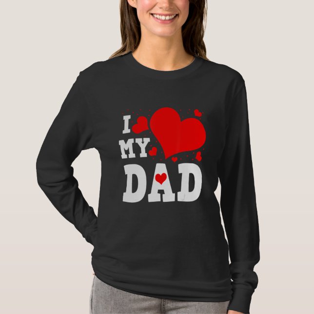 Camiseta I Love My Dad Valentines Day Family Matching Group (Anverso)