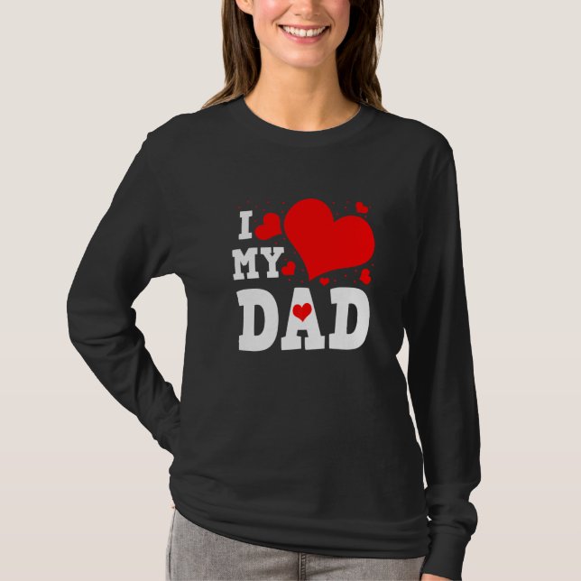 Camiseta I Love My Dad Valentines Day Family Matching Group (Anverso)