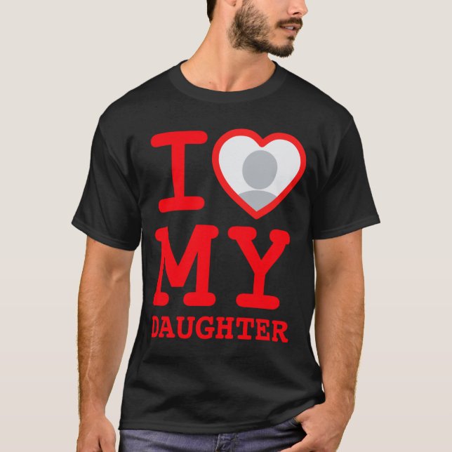 Camiseta I Love My Daughter Funny Fathers Day  (Anverso)