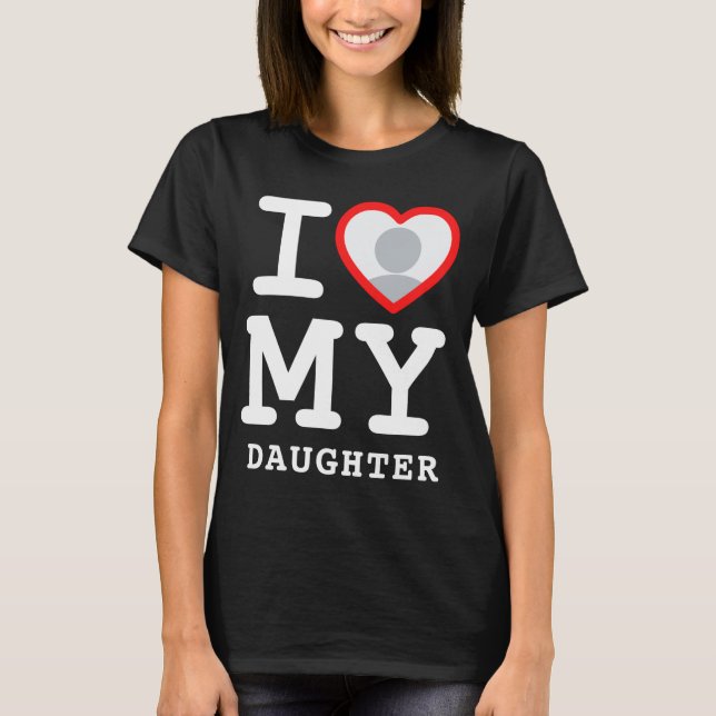 Camiseta I Love My Daughter Photo Text Parents  (Anverso)
