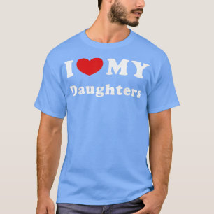 Camiseta I Love My Daughters, I Heart My Daughters