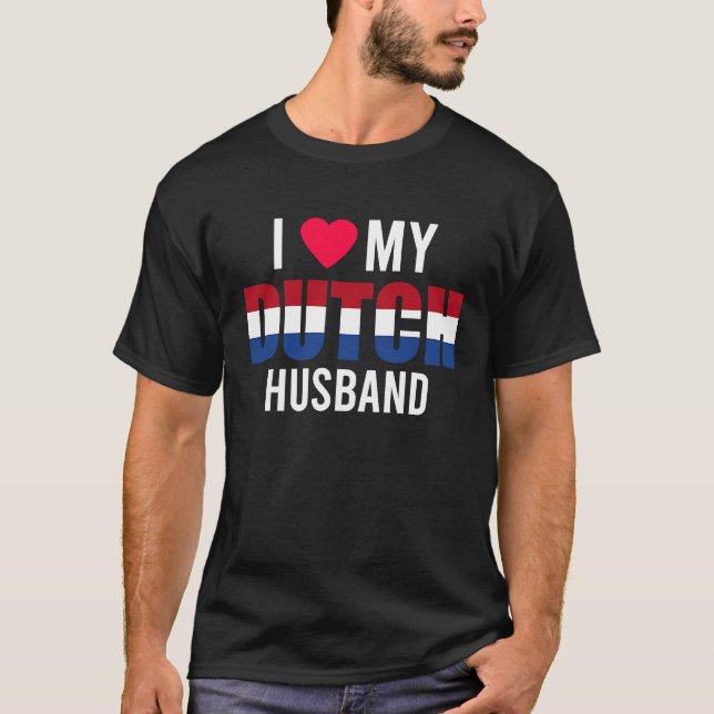 Camiseta I Love My Dutch Husband Valentines Day (Anverso)