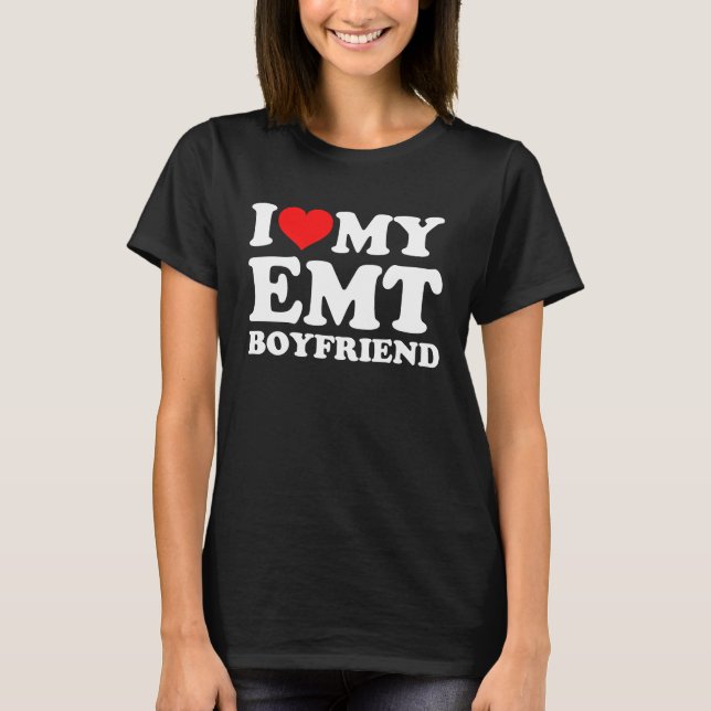 Camiseta I Love My EMT Boyfriend (Anverso)