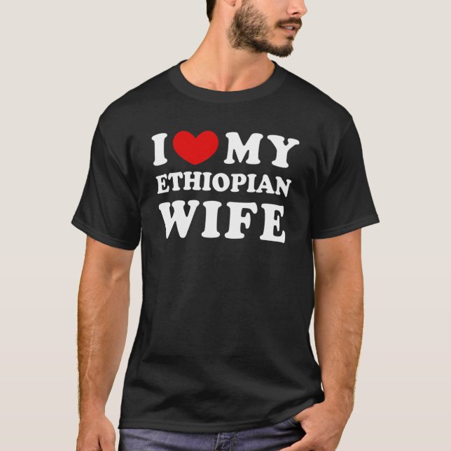 Camiseta I Love My Ethiopian Wife I Heart My Ethiopian Wife (Anverso)