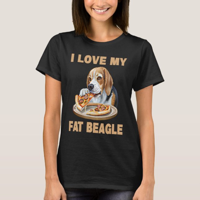 Camiseta I Love My Fat Beagle  Beagle Dog (Anverso)
