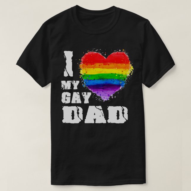 Camiseta I Love My Gay dad LGB  Gift  (Diseño del anverso)