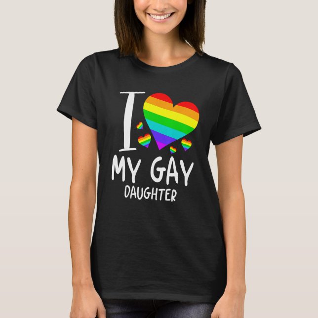 Camiseta I Love My Gay Daughter LGBT Month Family Proud (Anverso)