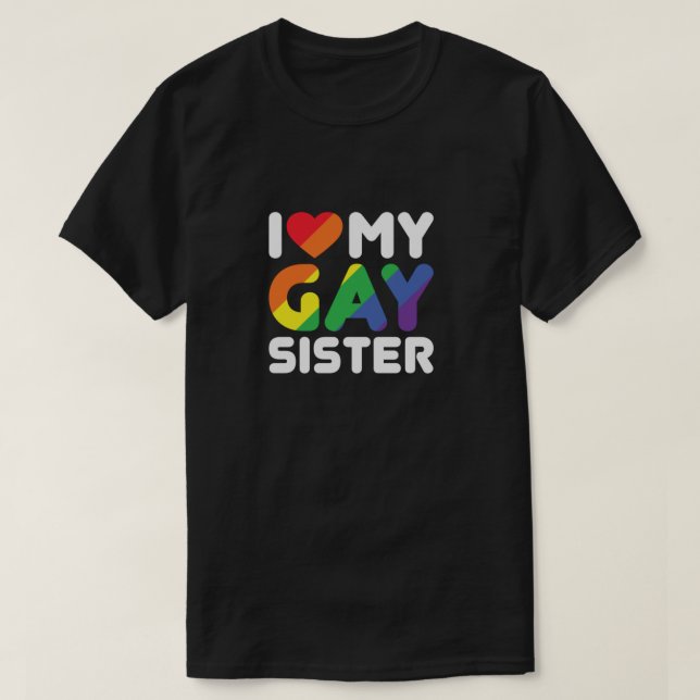Camiseta I Love My Gay Sister  (Diseño del anverso)
