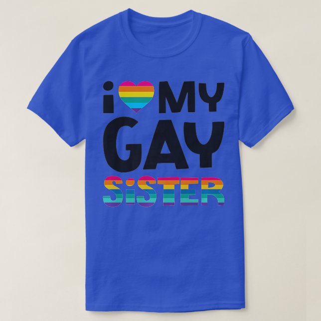 Camiseta I Love My Gay Sister  Gay Pride LGB Gift Lesbian M (Diseño del anverso)