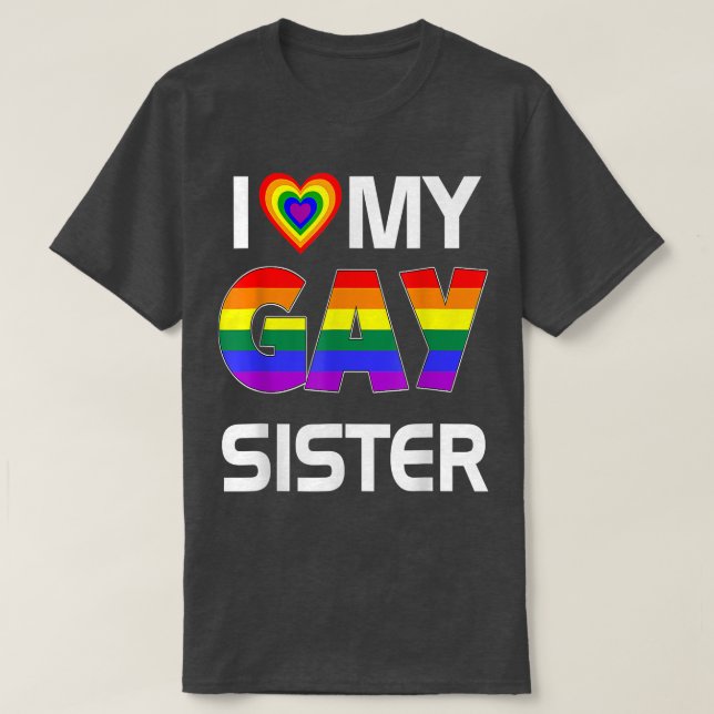 Camiseta I Love My Gay Sister LGBT Lesbian Rainbow Pride  (Diseño del anverso)