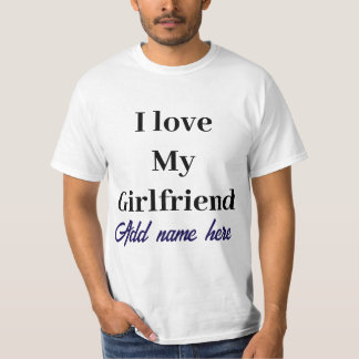 Camiseta  I Love My Girlfriend Always And Forever T-Shirt