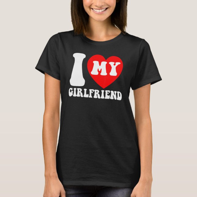 Camiseta I Love My Girlfriend I Heart My Girlfriend Couple  (Anverso)