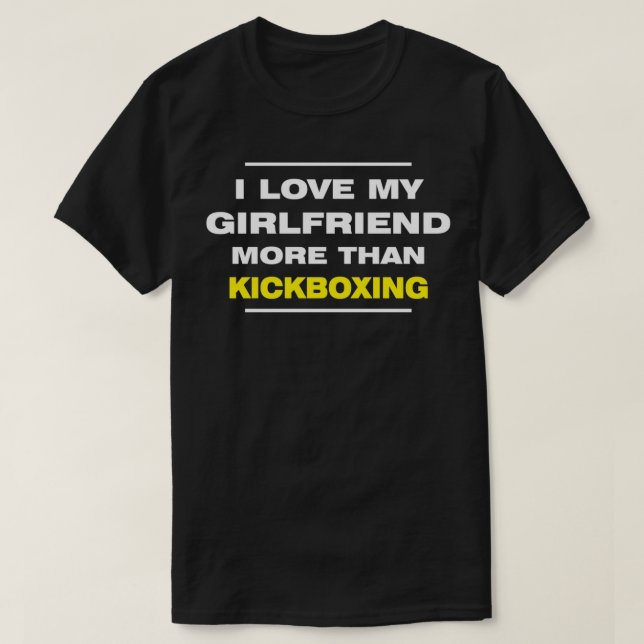 Camiseta I LOVE MY GIRLFRIEND MORE THAN KICKBOXING Valentin (Diseño del anverso)