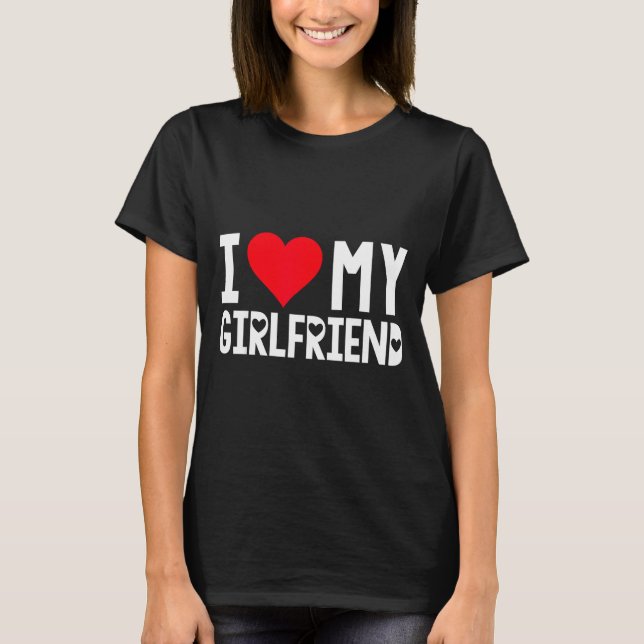 Camiseta I Love My Girlfriend Shirt I Heart Girlfriend Love (Anverso)