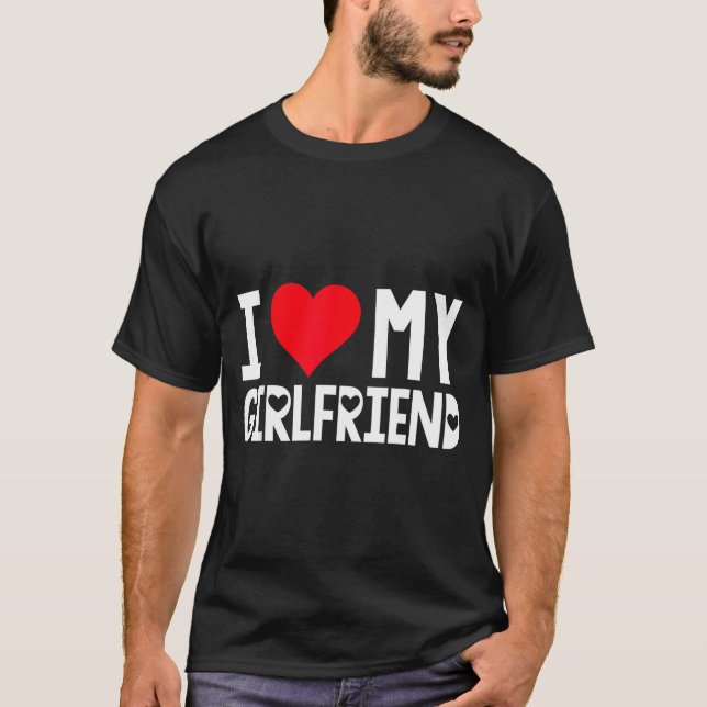 Camiseta I Love My Girlfriend Shirt I Heart Girlfriend Love (Anverso)