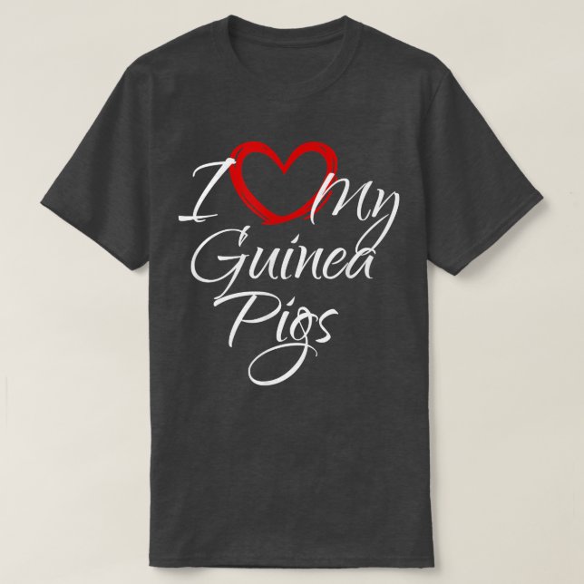 Camiseta I Love My Guinea Pigs, I Heart My Guinea Pigs T-Sh (Diseño del anverso)