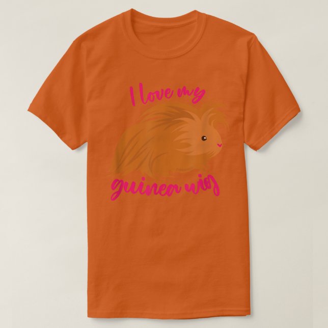 Camiseta I Love My Guinea Wig Long Haired Guinea Pig Cute F (Diseño del anverso)