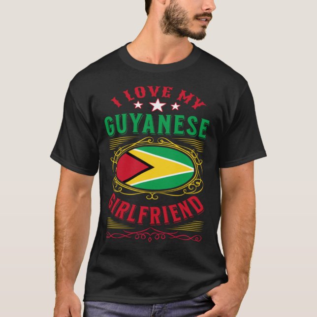 Camiseta I love my Guyanese girlfriend (Anverso)