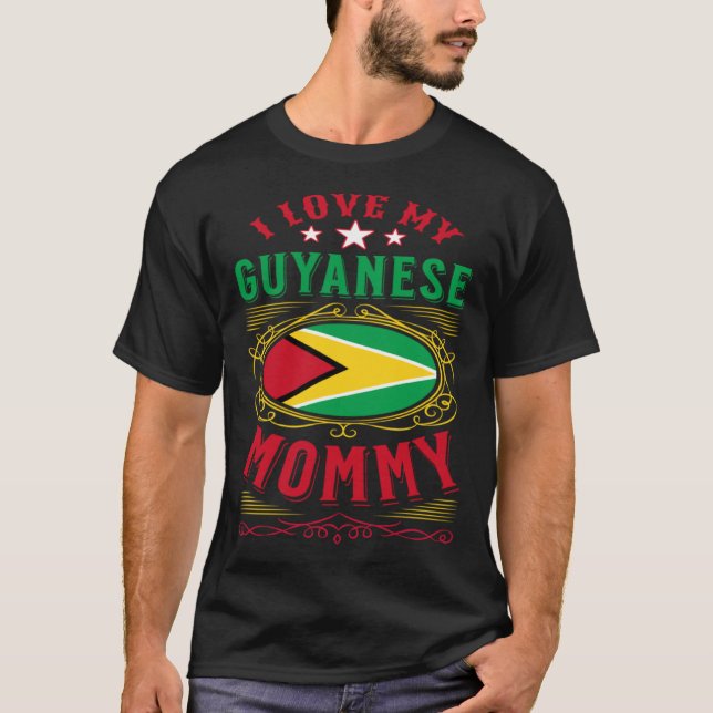 Camiseta I love my Guyanese mommy (Anverso)