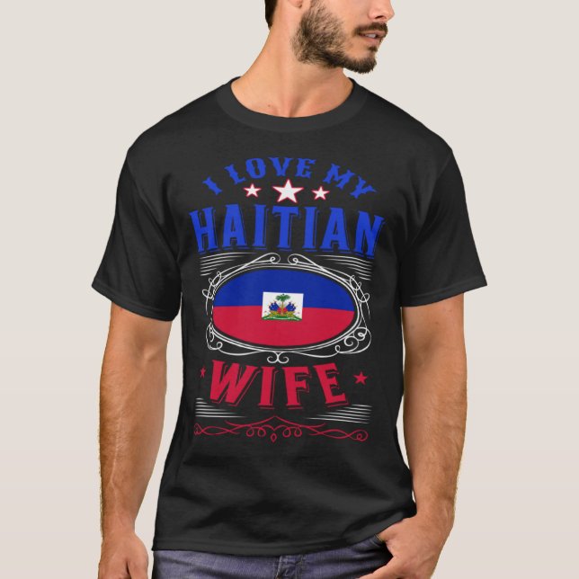 Camiseta I love my Haitian wife (Anverso)