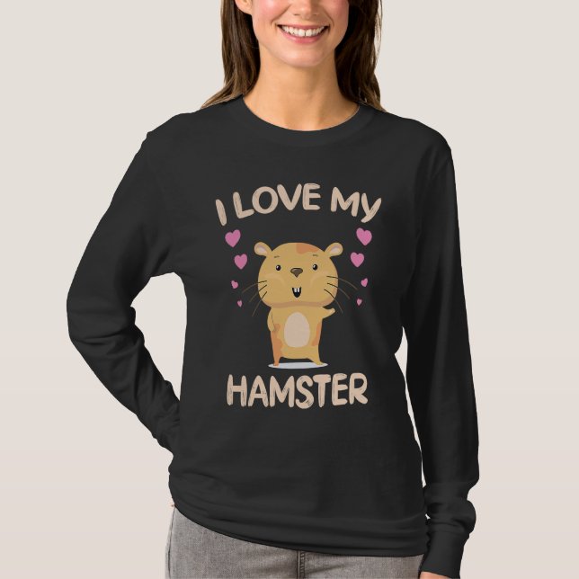 Camiseta I Love My Hamster  Hamster Owner Rodent Saying (Anverso)