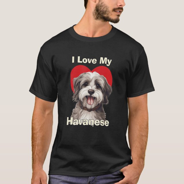 Camiseta I Love My Havanese Puppy Dog (Anverso)