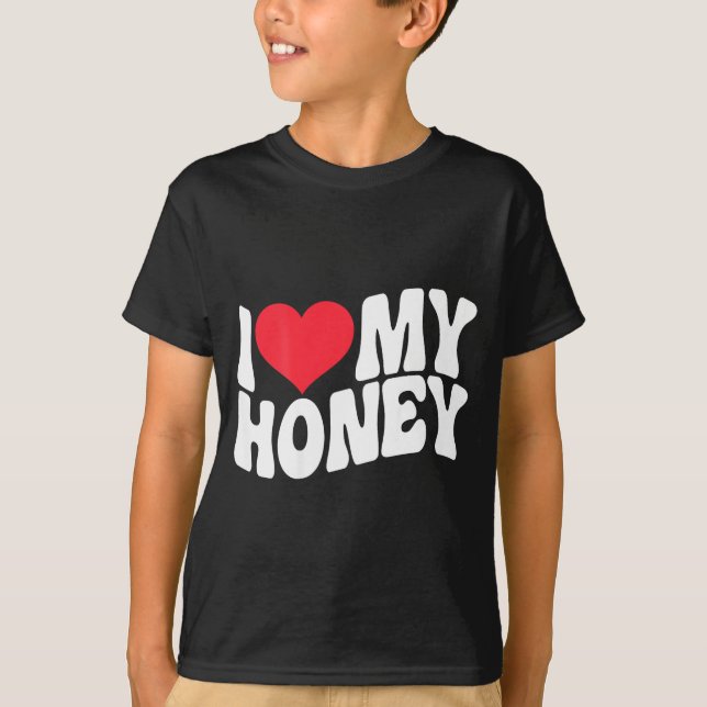 Camiseta I Love My Honey Funny Says In Love (back Print)  (Anverso)