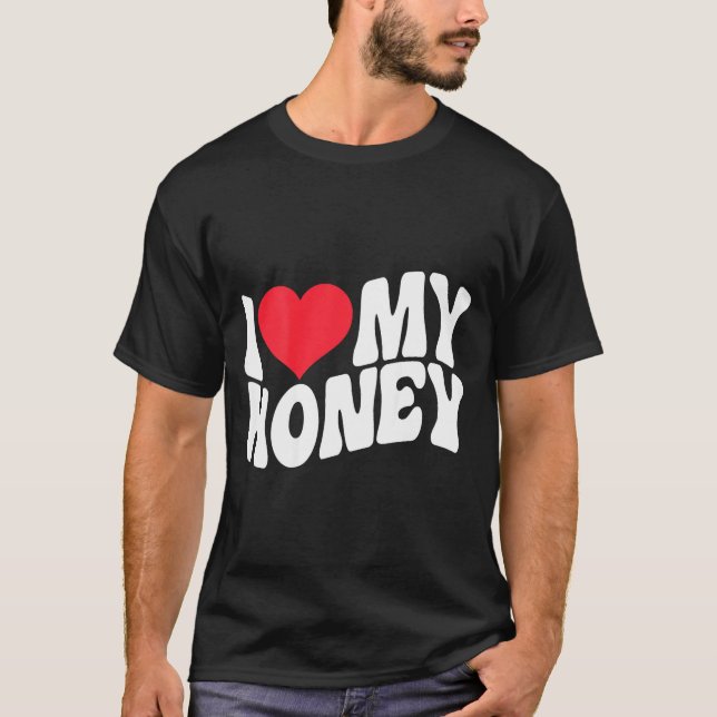 Camiseta I Love My Honey Funny Says In Love (back Print)  (Anverso)