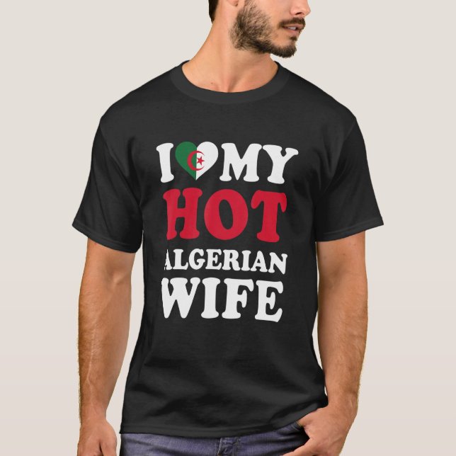 Camiseta I love My Hot Algerian Wife Funny Husband Gift (Anverso)
