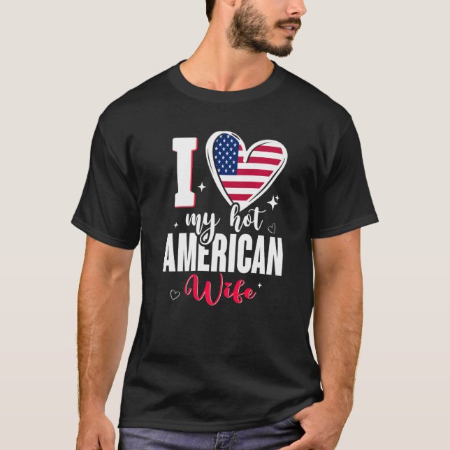 Camiseta I Love My Hot American Wife Cute USA Flag Heart Pr (Anverso)