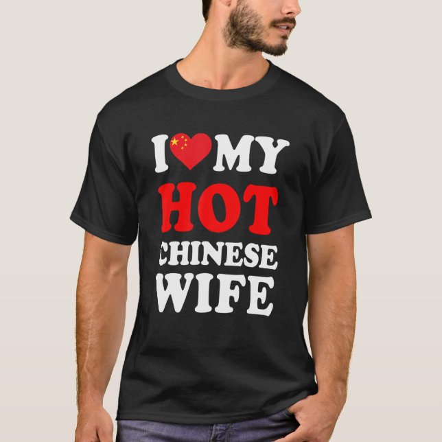 Camiseta I love My Hot Chinese Wife Funny Husband Gift (Anverso)