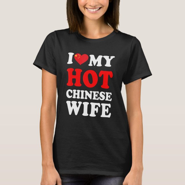 Camiseta I love My Hot Chinese Wife Funny Husband Gift (Anverso)