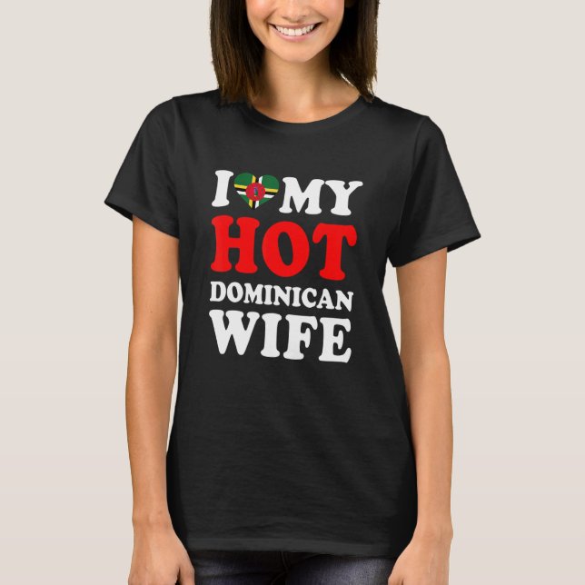 Camiseta I love My Hot Dominican Wife Funny Husband Gift (Anverso)