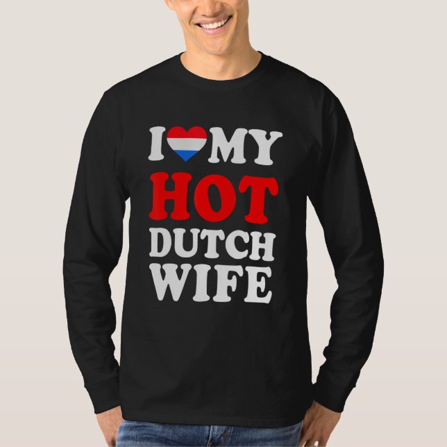 Camiseta I love My Hot Dutch Wife Funny Husband Gift (Anverso)