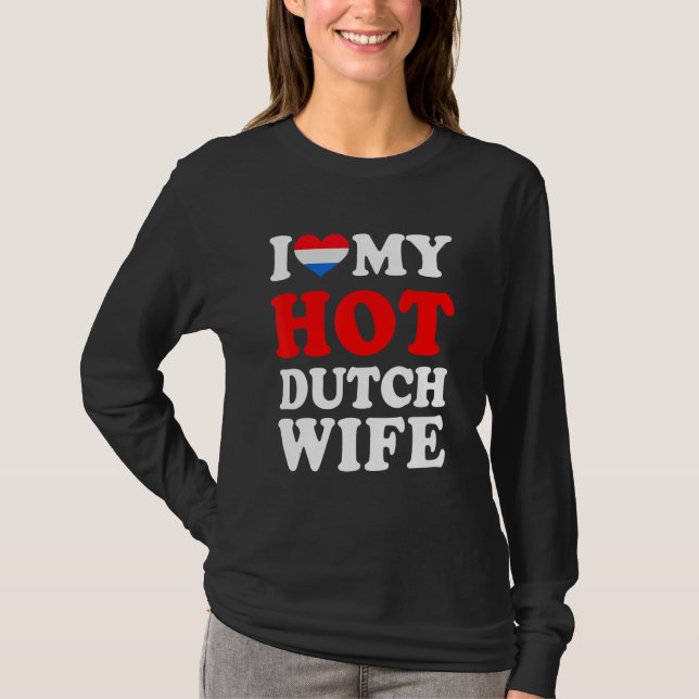 Camiseta I love My Hot Dutch Wife Funny Husband Gift (Anverso)