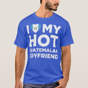 Camiseta I Love My Hot Guatemalan Boyfriend Cute Guatemala 