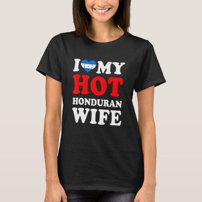 Camiseta I love My Hot Honduran Wife Funny Husband Gift (Anverso)