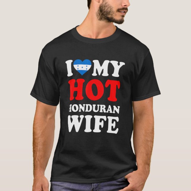 Camiseta I love My Hot Honduran Wife Funny Husband Gift (Anverso)
