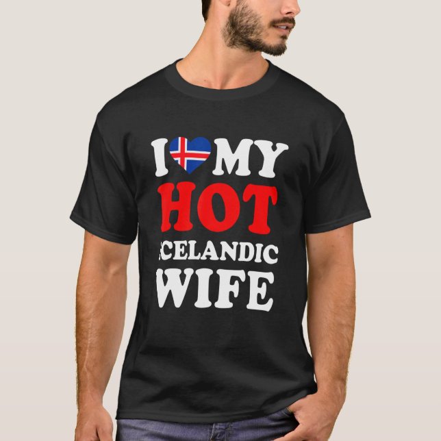 Camiseta I love My Hot Icelandic Wife Funny Husband Gift (Anverso)