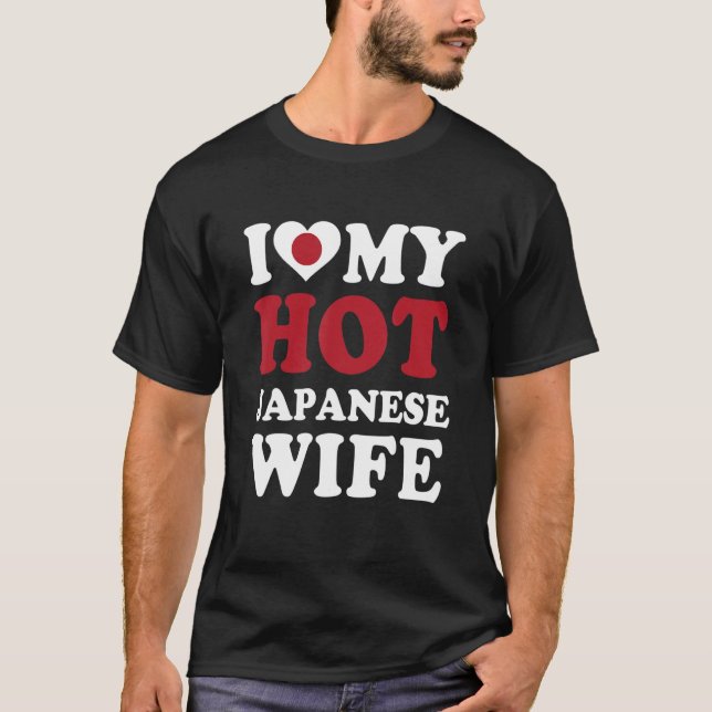 Camiseta I love My Hot Japanese Wife Funny Husband Gift (Anverso)