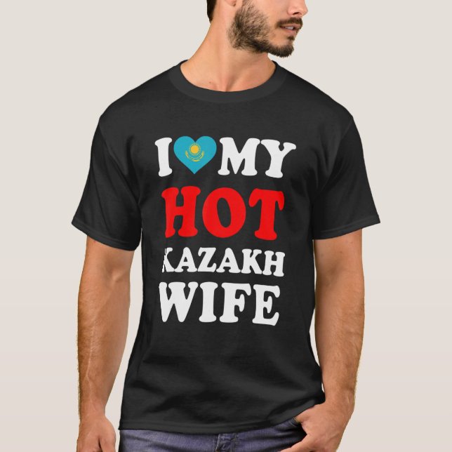Camiseta I love My Hot Kazakh Wife Funny Husband Gift (Anverso)