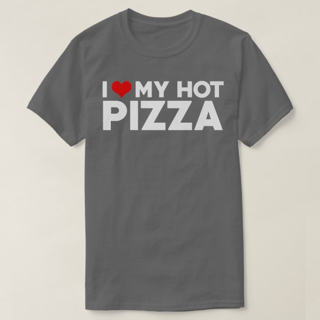 Camiseta I Love My Hot Pizza Husband Wife Valentine  (Diseño del anverso)