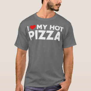 Camiseta I Love My Hot Pizza Husband Wife Valentine 