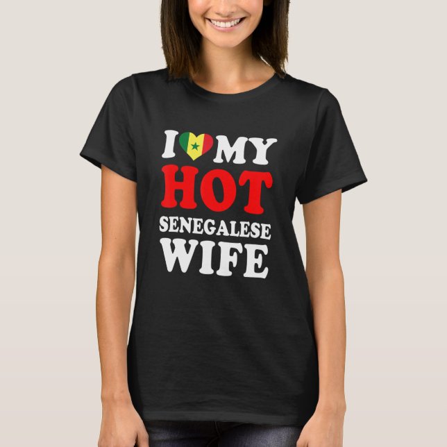 Camiseta I love My Hot Senegalese Wife Funny Husband Gift (Anverso)