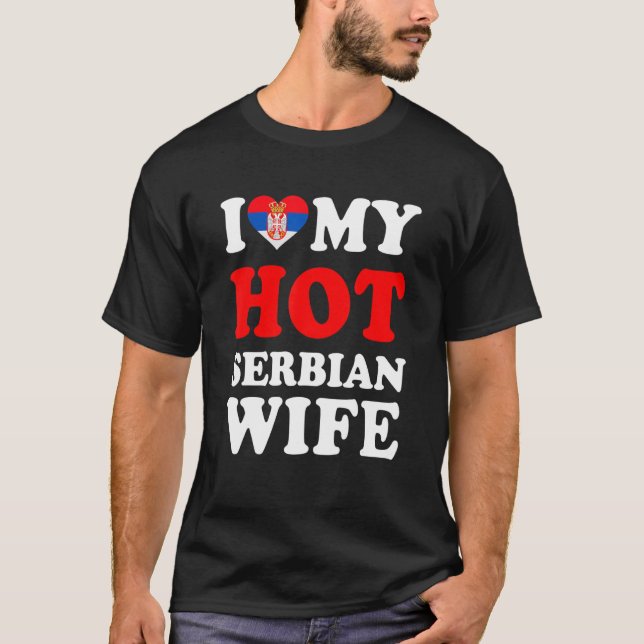 Camiseta I love My Hot Serbian Wife Funny Husband Gift (Anverso)