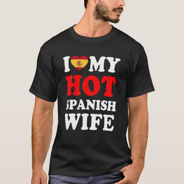 Camiseta I love My Hot Spanish Wife Funny Husband Gift (Anverso)
