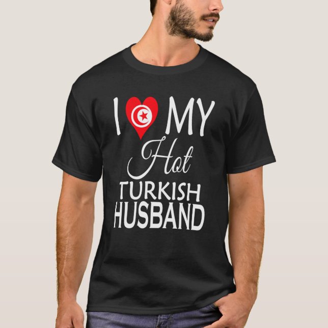 Camiseta I Love My Hot Turkish Husband Turkey Spouse Native (Anverso)
