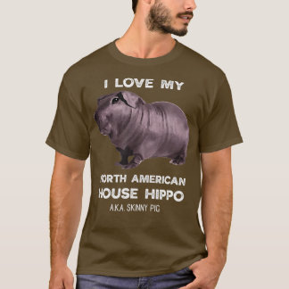 Camiseta I love my House Hippo Skinny Pig Owners