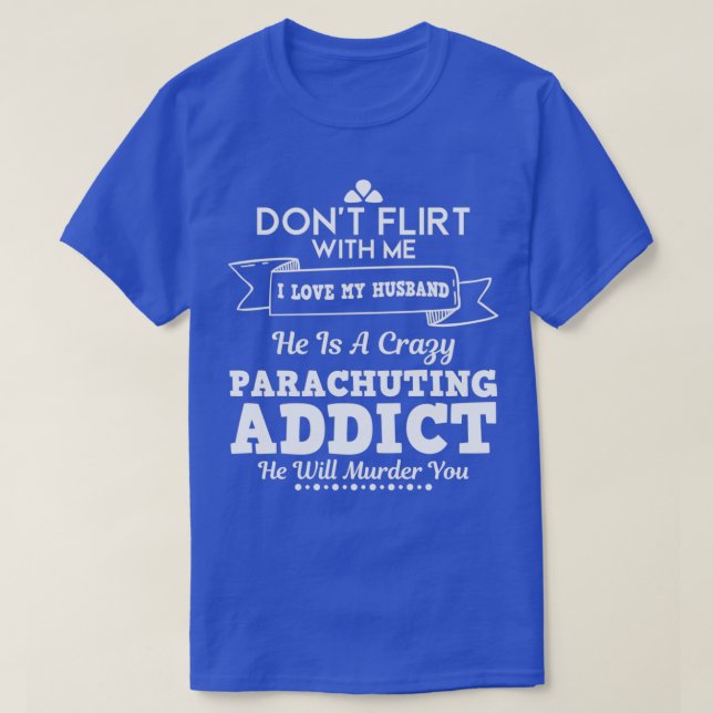Camiseta I Love My Husband Parachuting Funny For Gift (Diseño del anverso)